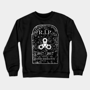 RIP Fidget Spinner Crewneck Sweatshirt